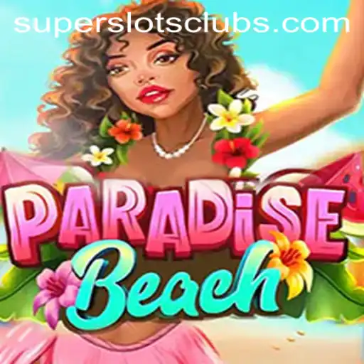 Experience the Thrills of ParadiseBeach: A Guide to Super Slots